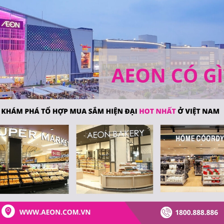 AEON có gì? Khám phá tổ hợp mua sắm hiện đại HOT nhất ở Việt Nam