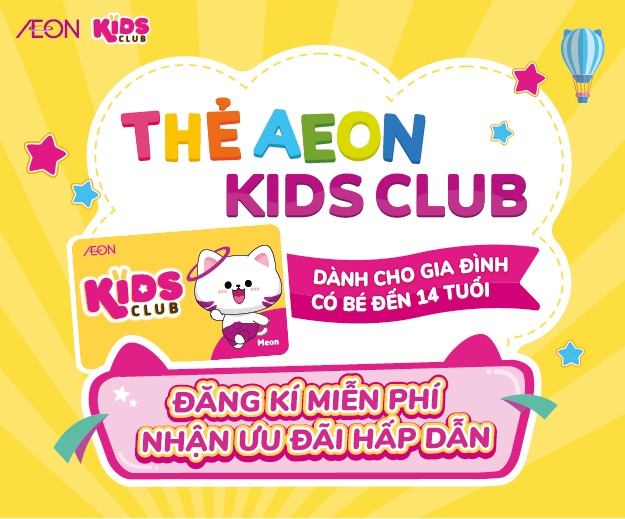 Chương trình khuyến mãi AEON Kids Club mang đến vô vàn ưu đãi và sự kiện hấp dẫn cho bé và gia đình