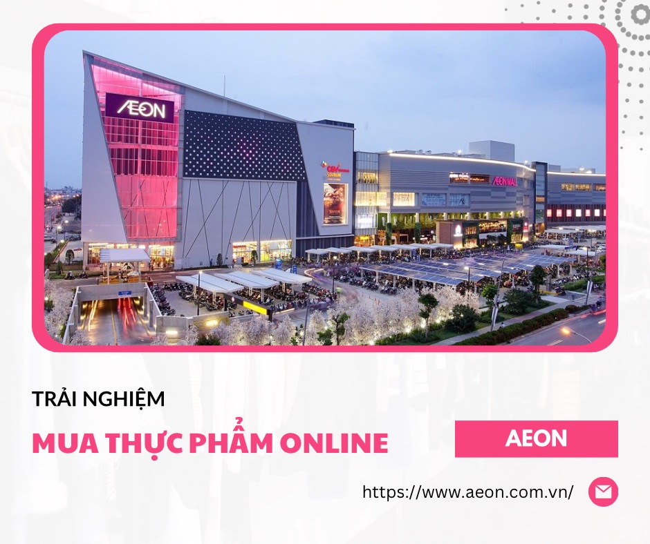 Khám phá hành trình mua thực phẩm online tiện lợi hấp dẫn tại AEON