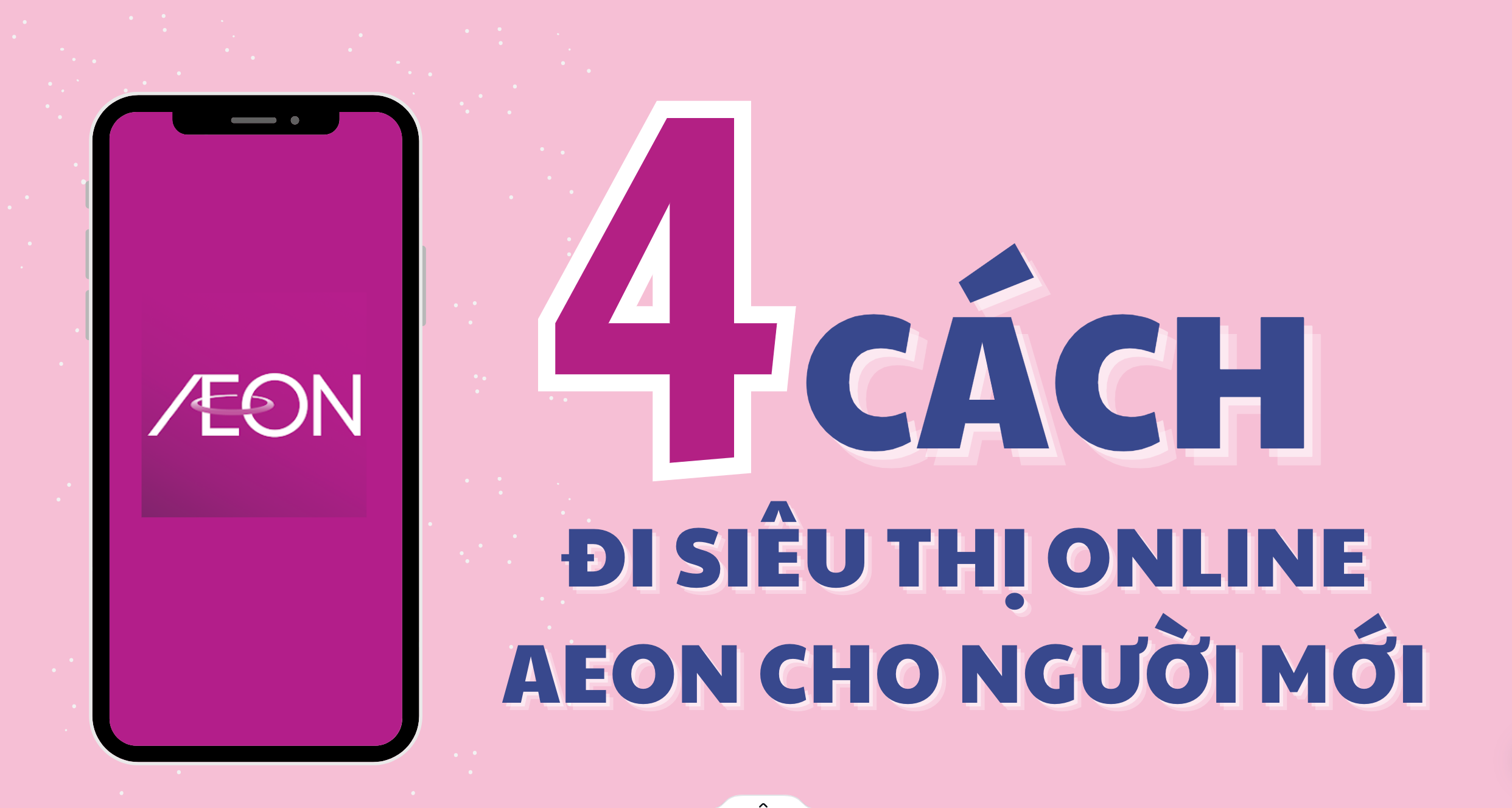 Khám phá tất tần tần về các cách đi TTBHTH & siêu thị AEON online đơn giản và nhanh chóng