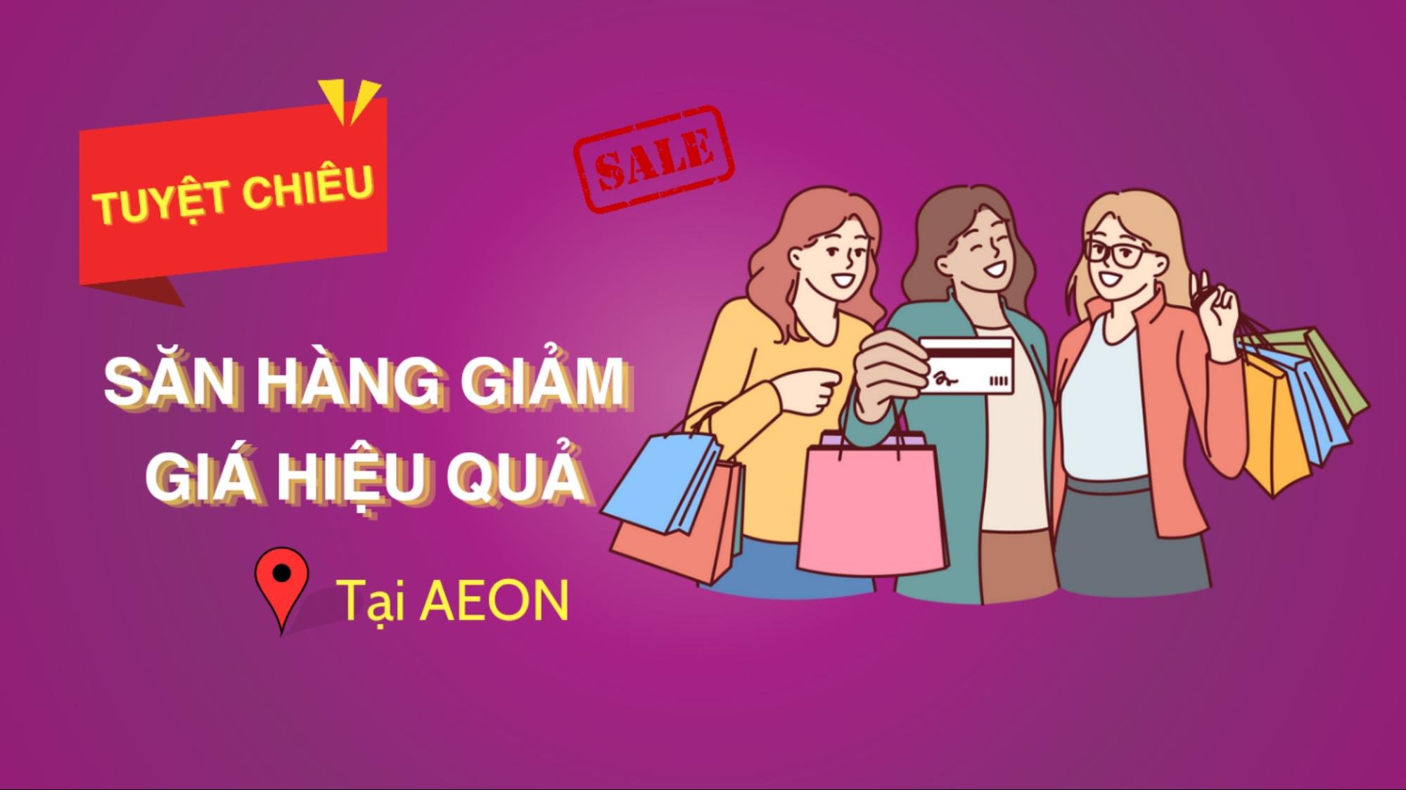 Tuyệt chiêu săn hàng giảm giá hiệu quả tại siêu thị AEON