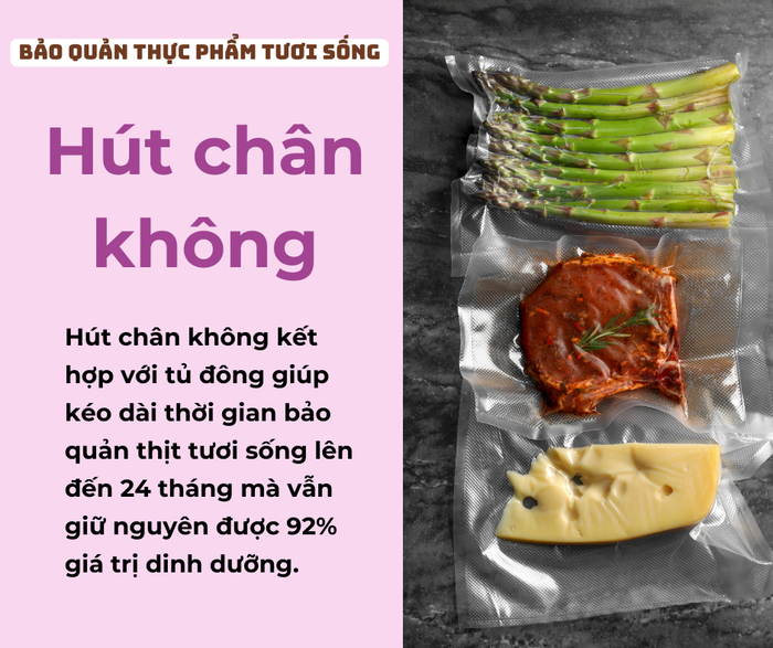 Hút chân không giữ cho thực phẩm tươi mới, không bị oxy hóa hay mất hương vị