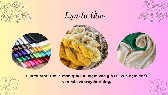 Lụa tơ tằm Huế là món quà lưu niệm vừa giá trị, vừa đậm chất văn hóa và truyền thống