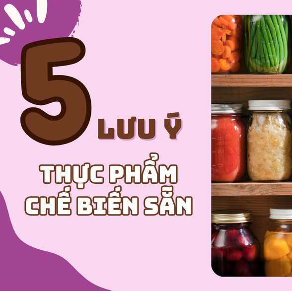 Thực phẩm chế biến sẵn là gì? 5 lưu ý cần biết khi sử dụng