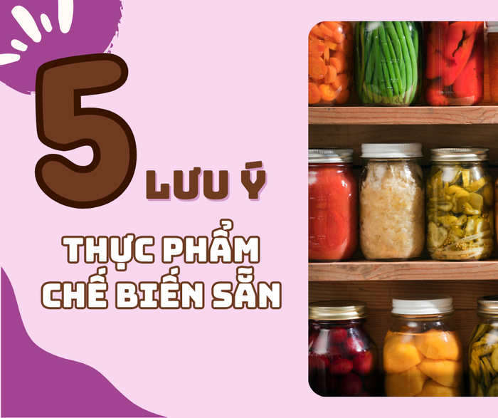 Người tiêu dùng cần tìm hiểu những lưu ý trước khi sử dụng thực phẩm chế biến sẵn