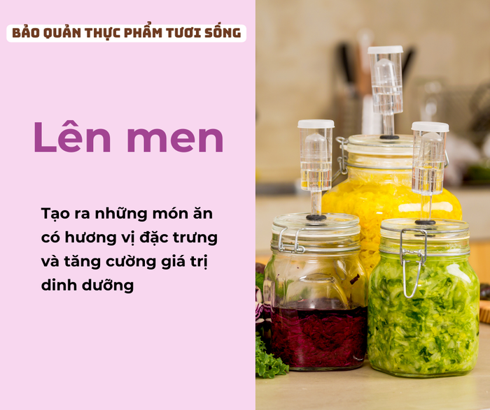 Phương pháp lên men thực phẩm tạo ra những món ăn có hương vị đặc trưng và tăng cường giá trị dinh dưỡng