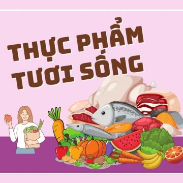 Thực phẩm tươi sống một phần không thể thiếu trong chế độ ăn uống hàng ngày