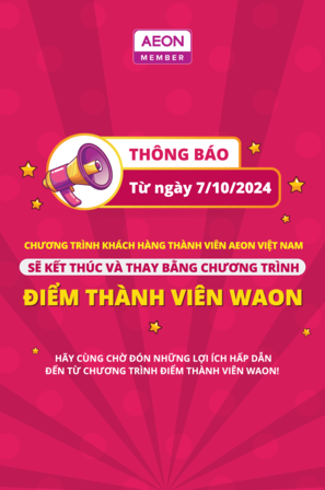 THÔNG BÁO THAY THẾ CHƯƠNG TRÌNH TÍCH ĐIỂM AEON MEMBER BẰNG ĐIỂM THÀNH VIÊN WAON