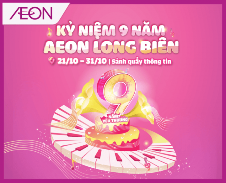 KỶ NIỆM 9 NĂM AEON LONG BIÊN