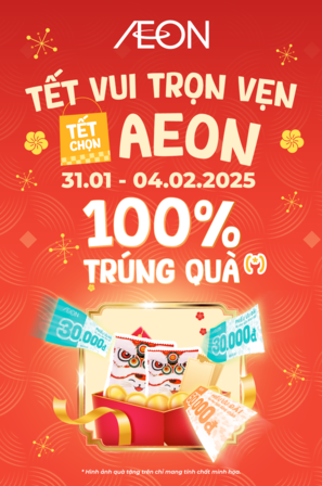 TẾT VUI TRỌN VẸN, TẾT CHỌN AEON