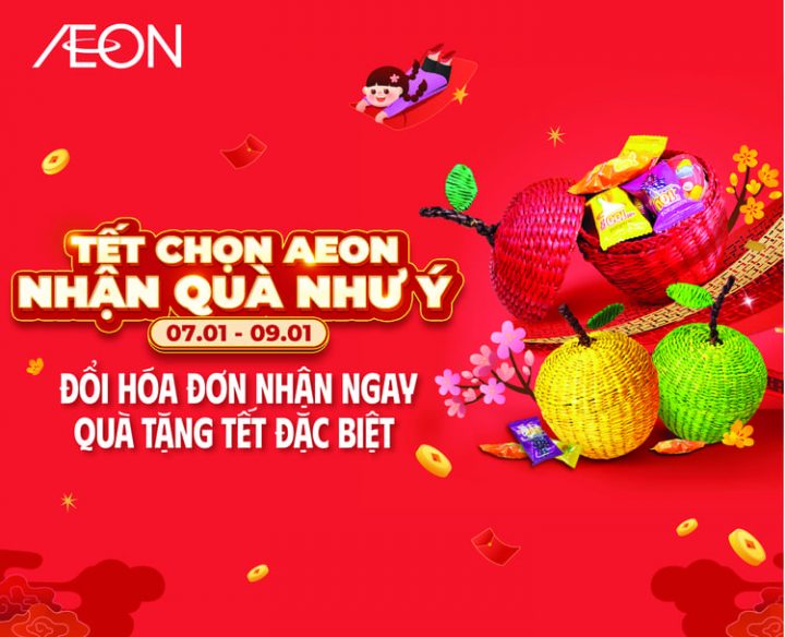 TẾT CHỌN AEON, NHẬN QUÀ NHƯ Ý