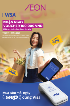 NHẬN NGAY ƯU ĐÃI 100K TỪ AEON x VISA