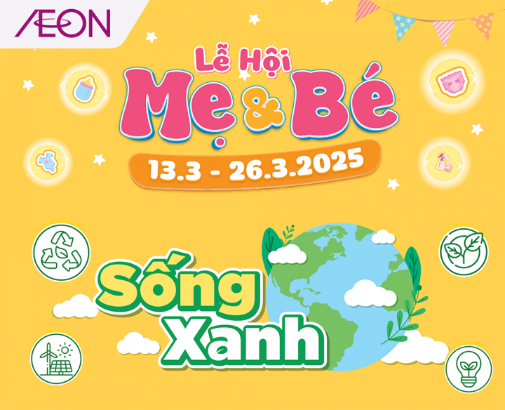 THÁNG 3 RỘN RÀNG: LỄ HỘI MẸ & BÉ – SỐNG XANH CÙNG AEON 2025