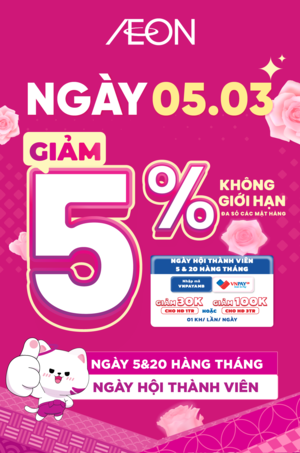 NGÀY HỘI THÀNH VIÊN AEON 05/03